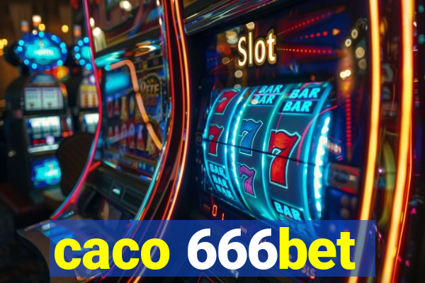 caco 666bet